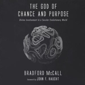 The God of Chance and Purpose: Divine Involvement in a Secular Evolutionary World
